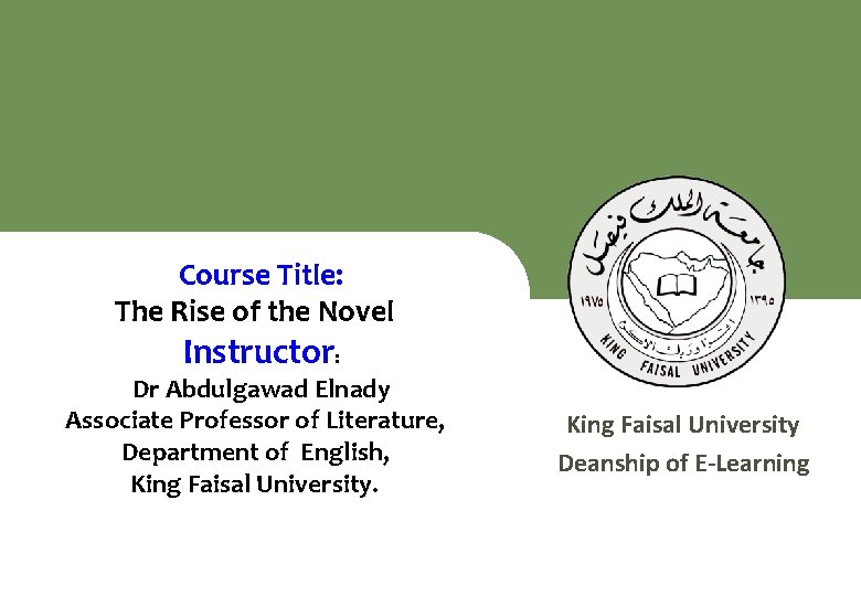 Course Title: The Rise of the Novel Instructor: Dr Abdulgawad Elnady Associate Professor of