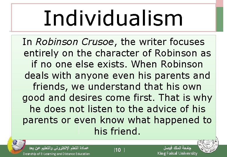 Individualism In Robinson Crusoe, the writer focuses entirely on the character of Robinson as