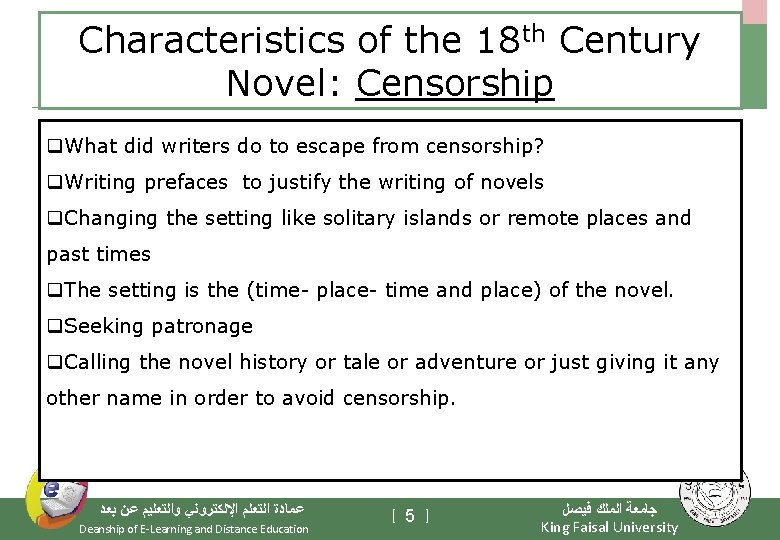 Characteristics of the 18 th Century Novel: Censorship q. What did writers do to