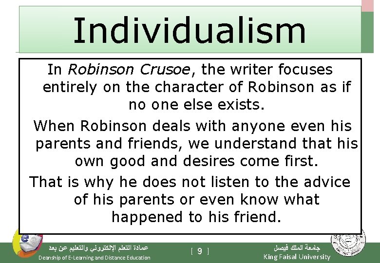 Individualism In Robinson Crusoe, the writer focuses entirely on the character of Robinson as