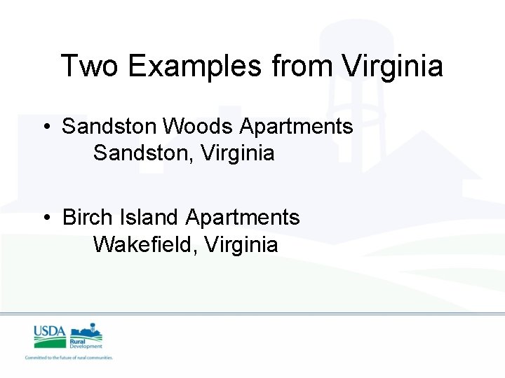 Two Examples from Virginia • Sandston Woods Apartments Sandston, Virginia • Birch Island Apartments