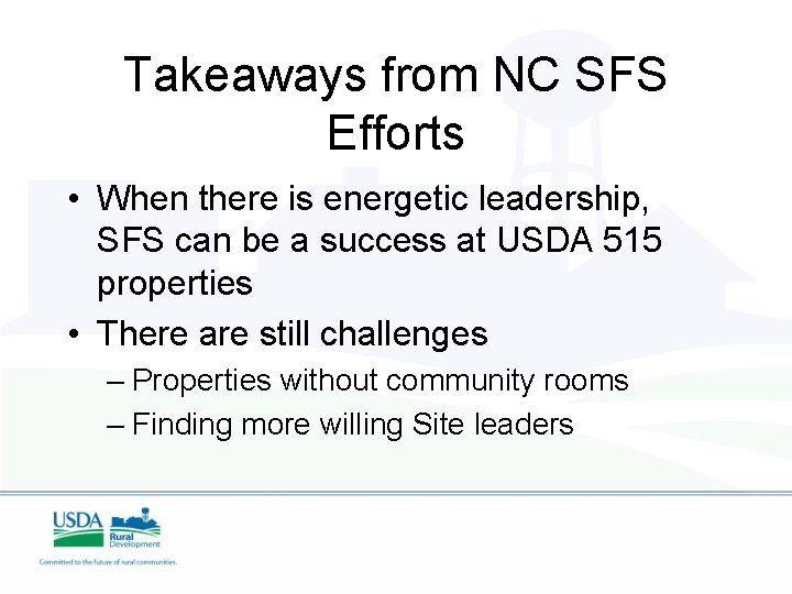 Takeaways from NC SFS Efforts • When there is energetic leadership, SFS can be