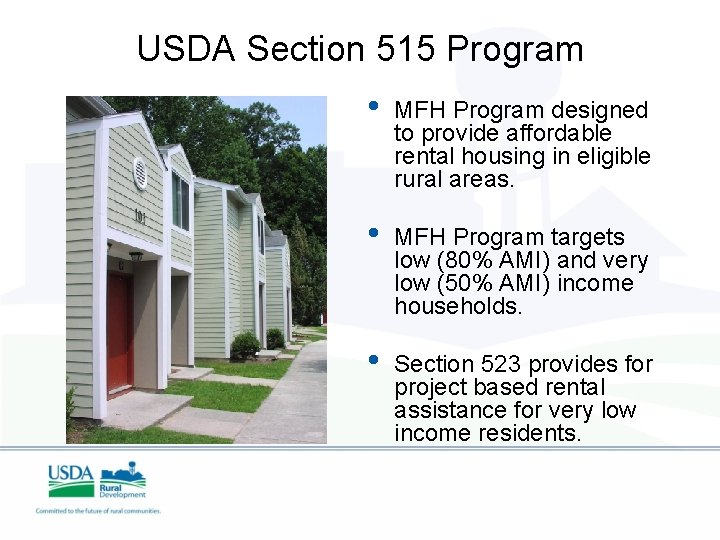USDA Section 515 Program • MFH Program designed to provide affordable rental housing in