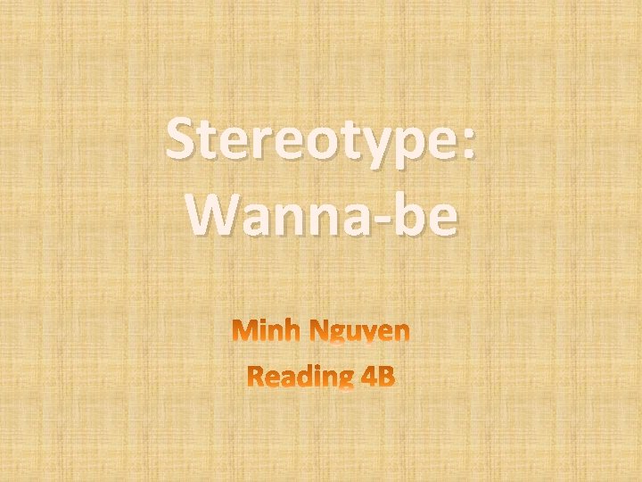 Stereotype: Wanna-be 