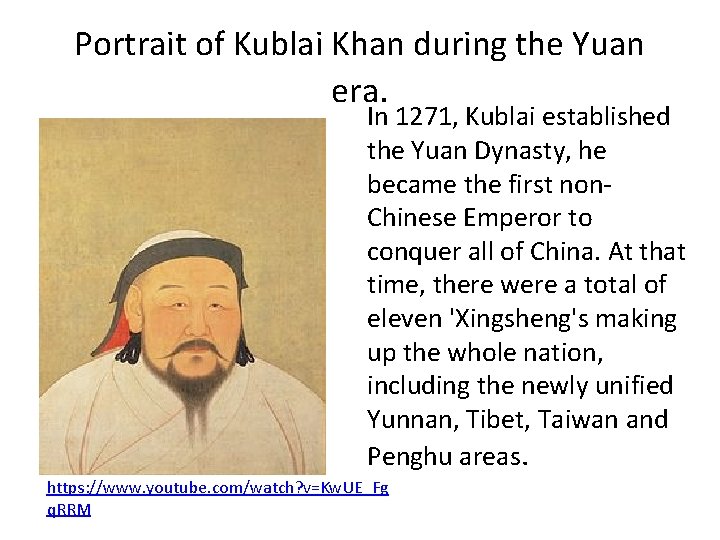 Portrait of Kublai Khan during the Yuan era. In 1271, Kublai established the Yuan