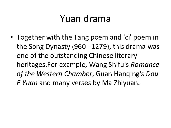 Yuan drama • Together with the Tang poem and 'ci' poem in the Song