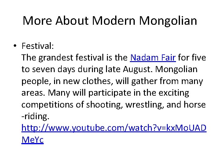 More About Modern Mongolian • Festival: The grandest festival is the Nadam Fair for