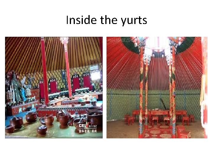 Inside the yurts 