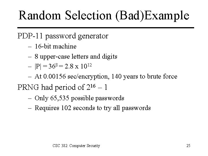 Random Selection (Bad)Example PDP-11 password generator – – 16 -bit machine 8 upper-case letters