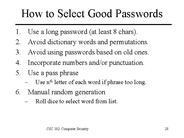 How to Select Good Passwords 1. 2. 3. 4. 5. Use a long password