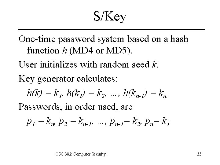 S/Key One-time password system based on a hash function h (MD 4 or MD