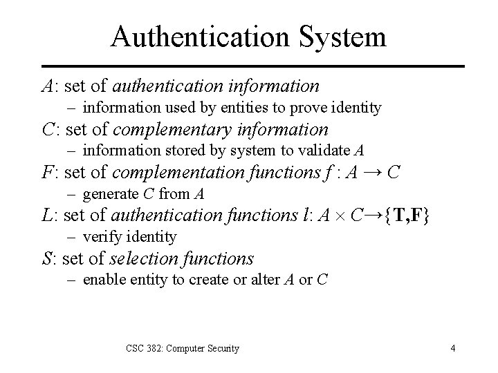 Authentication System A: set of authentication information – information used by entities to prove