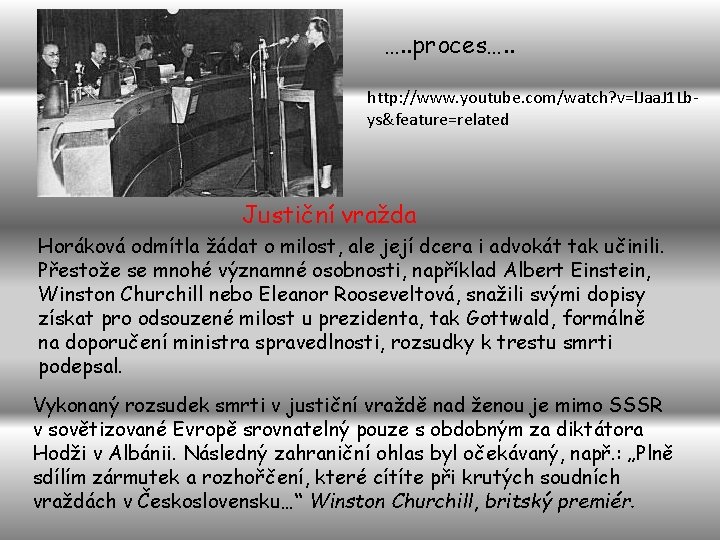 …. . proces…. . http: //www. youtube. com/watch? v=l. Jaa. J 1 Lbys&feature=related Justiční