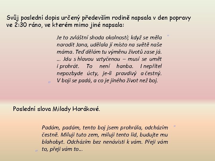 Svůj poslední dopis určený především rodině napsala v den popravy ve 2: 30 ráno,