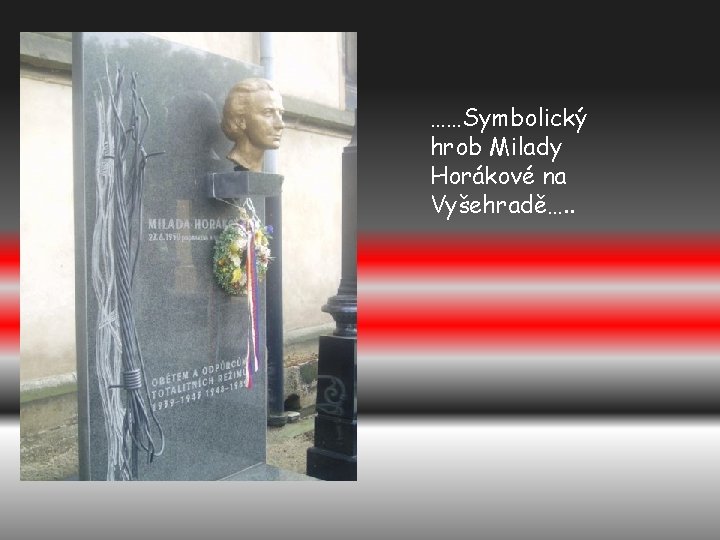 ……Symbolický hrob Milady Horákové na Vyšehradě…. . 