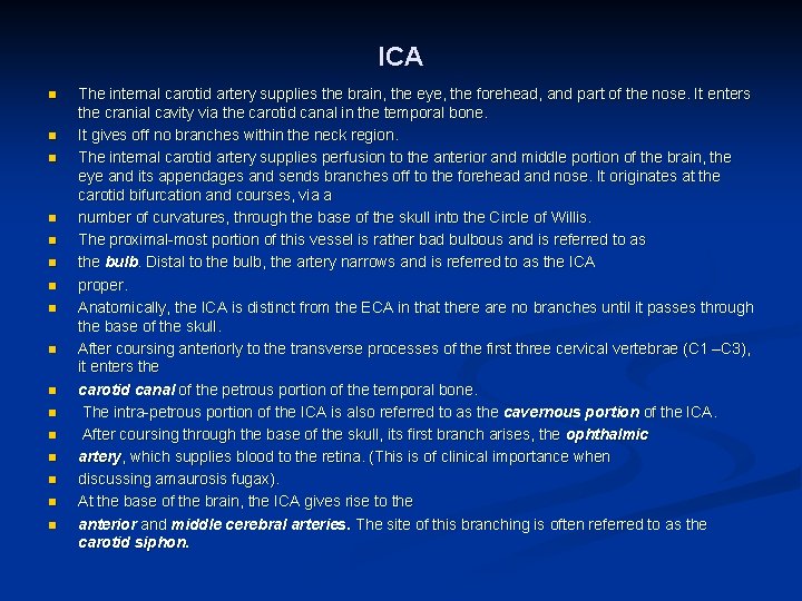 ICA n n n n The internal carotid artery supplies the brain, the eye,