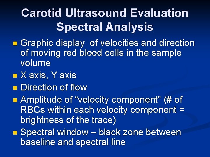 Carotid Ultrasound Evaluation Spectral Analysis Graphic display of velocities and direction of moving red