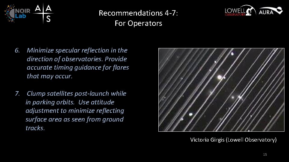 Recommendations 4 -7: For Operators 6. Minimize specular reflection in the direction of observatories.