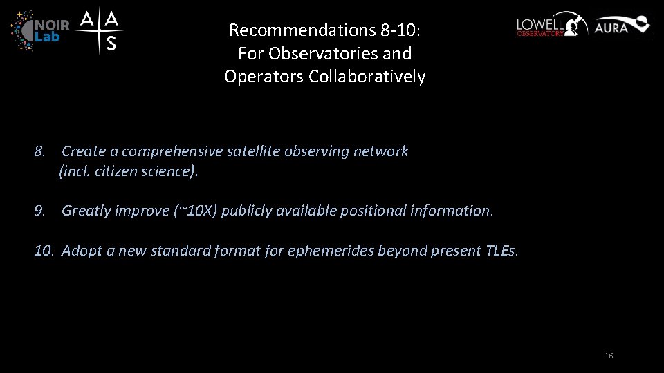 Recommendations 8 -10: For Observatories and Operators Collaboratively 8. Create a comprehensive satellite observing