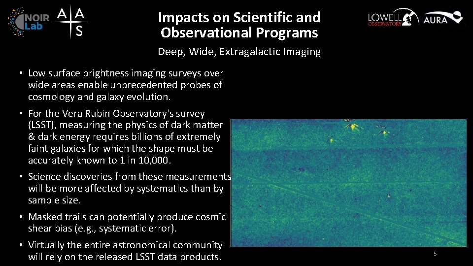 Impacts on Scientific and Observational Programs Deep, Wide, Extragalactic Imaging • Low surface brightness