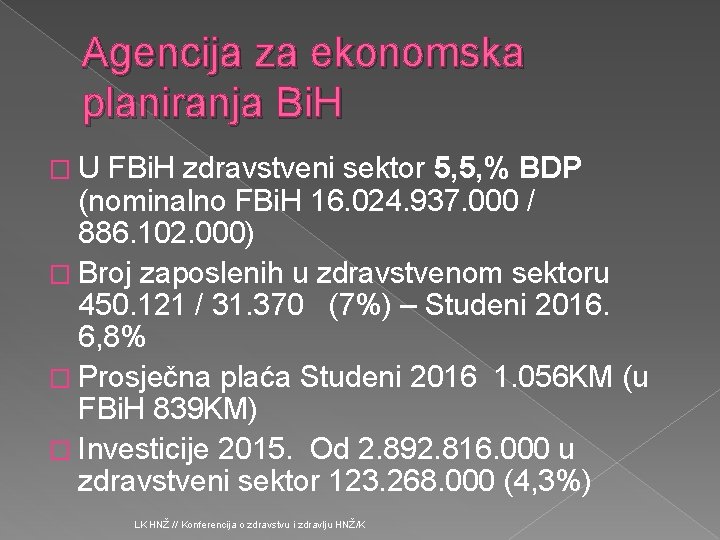 Agencija za ekonomska planiranja Bi. H �U FBi. H zdravstveni sektor 5, 5, %