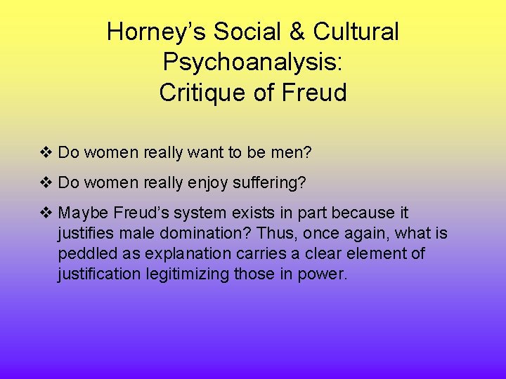 Horney’s Social & Cultural Psychoanalysis: Critique of Freud v Do women really want to