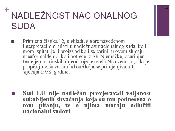 + 24 NADLEŽNOST NACIONALNOG SUDA n Primjena članka 12, u skladu s gore navedenom