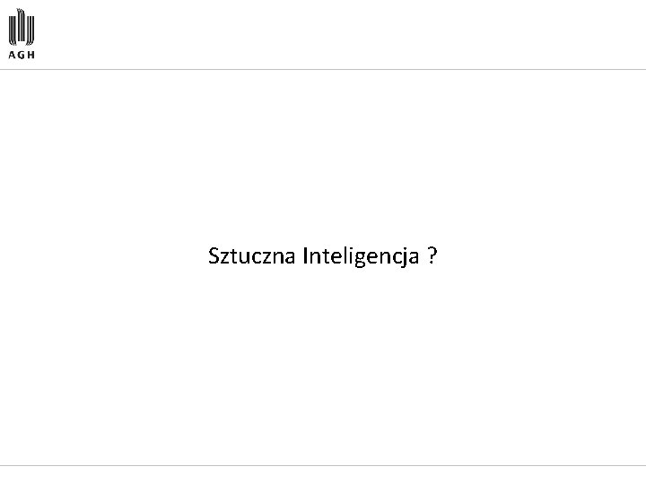 Sztuczna Inteligencja ? 