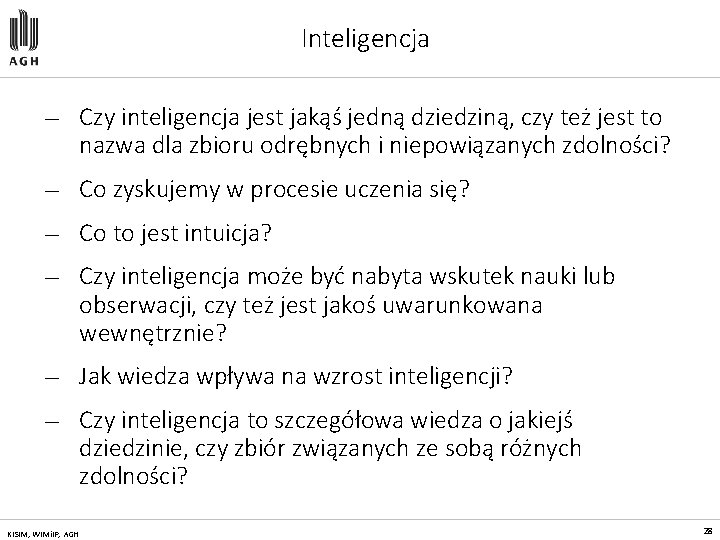 Inteligencja — Czy inteligencja jest jakąś jedną dziedziną, czy też jest to nazwa dla