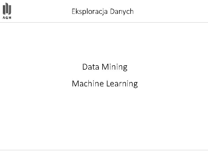 Eksploracja Danych Data Mining Machine Learning 