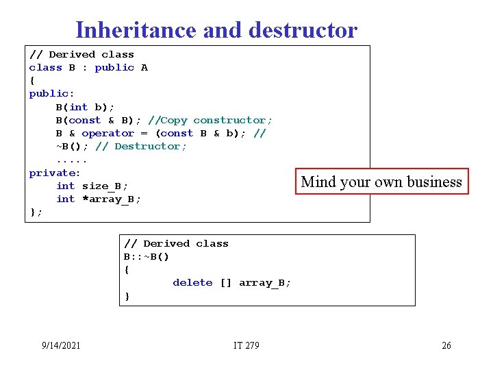 Inheritance and destructor // Derived class B : public A { public: B(int b);