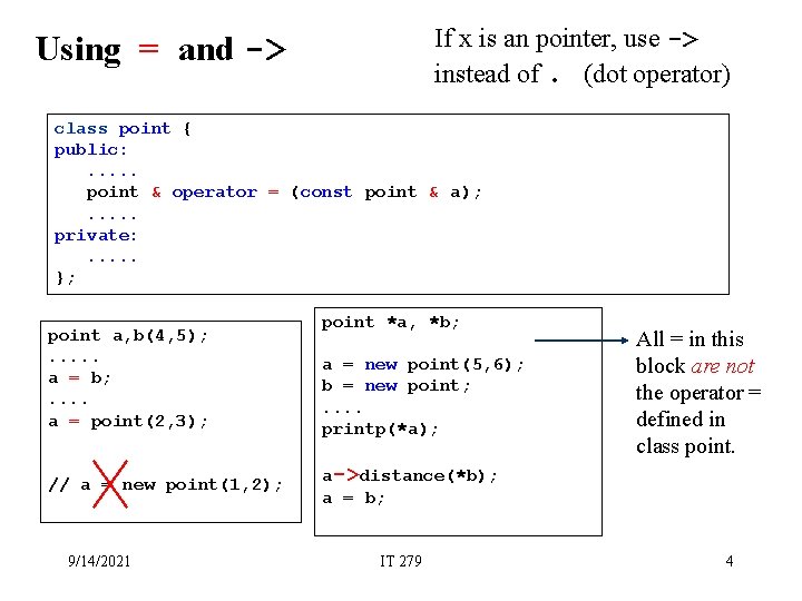 If x is an pointer, use -> instead of. (dot operator) Using = and