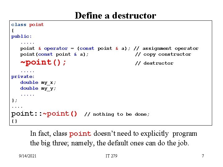 Define a destructor class point { public: . . . point & operator =