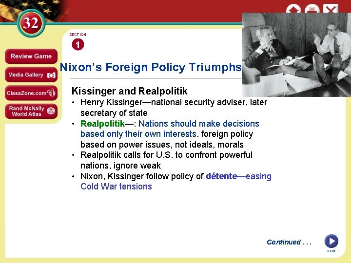 SECTION 1 Nixon’s Foreign Policy Triumphs Kissinger and Realpolitik • Henry Kissinger—national security adviser,