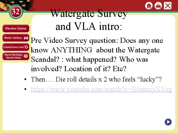 Watergate Survey and VLA intro: • Pre Video Survey question: Does any one know