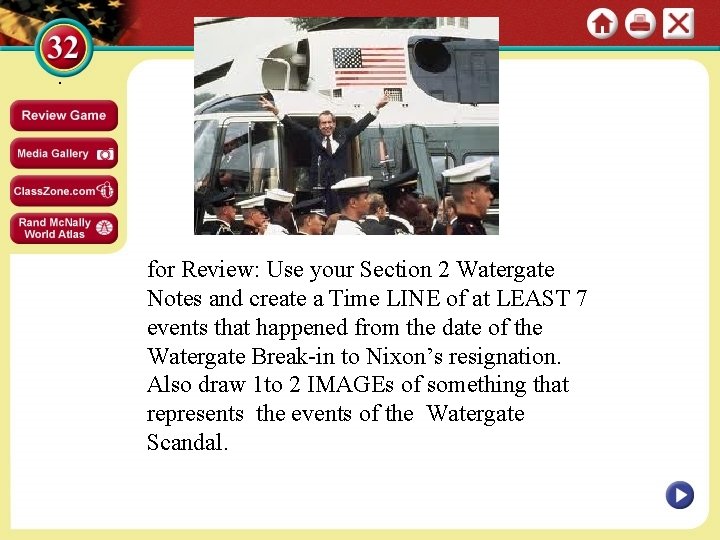 . for Review: Use your Section 2 Watergate Notes and create a Time LINE