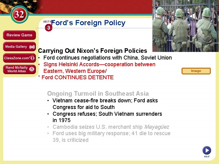 Ford’s Foreign Policy SECTION 3 Carrying Out Nixon’s Foreign Policies • Ford continues negotiations