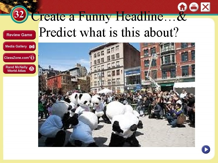 Create a Funny Headline…& Predict what is this about? 