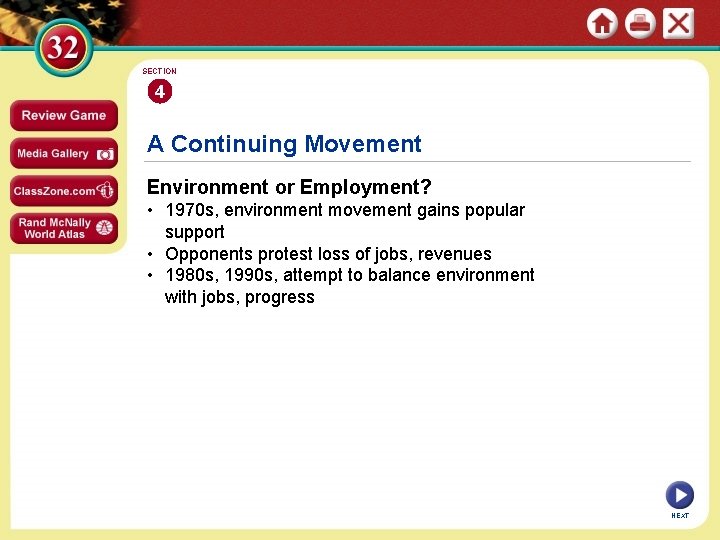 SECTION 4 A Continuing Movement Environment or Employment? • 1970 s, environment movement gains