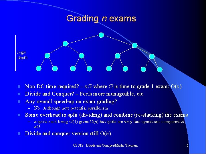 Grading n exams logn depth Non DC time required? – n. G where G