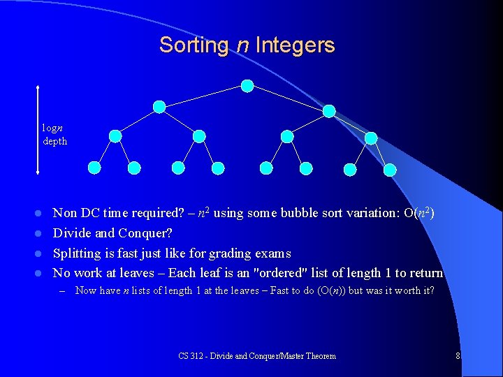 Sorting n Integers logn depth Non DC time required? – n 2 using some