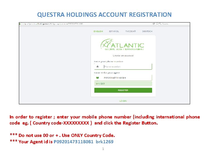 QUESTRA HOLDINGS ACCOUNT REGISTRATION In order to register ; enter your mobile phone number