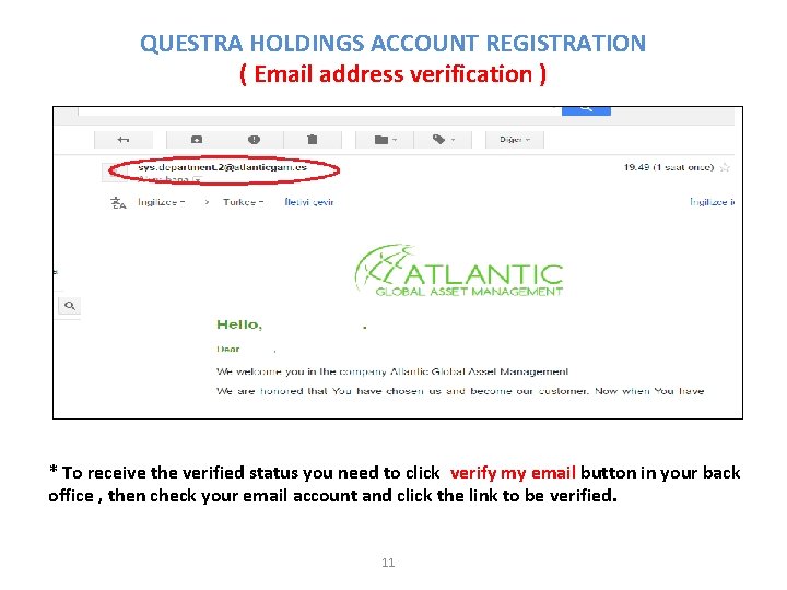 QUESTRA HOLDINGS ACCOUNT REGISTRATION ( Email address verification ) * To receive the verified