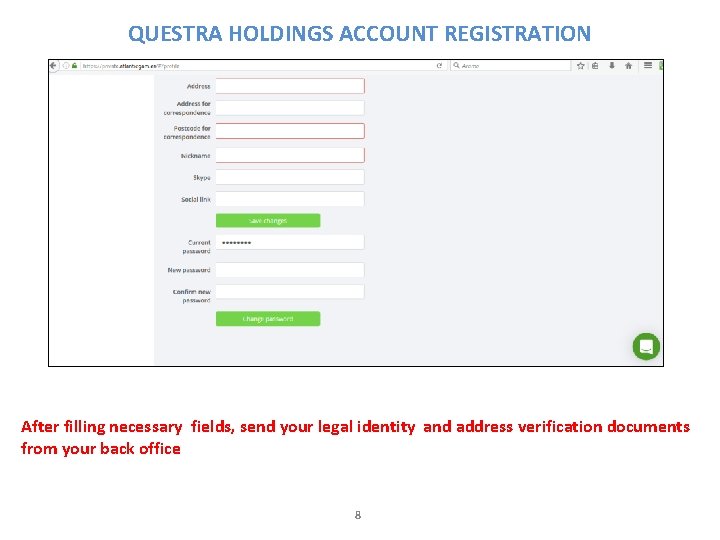 QUESTRA HOLDINGS ACCOUNT REGISTRATION After filling necessary fields, send your legal identity and address