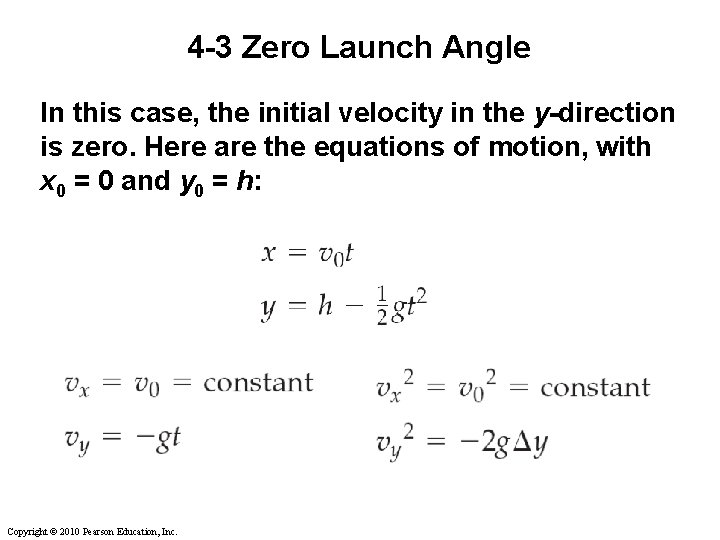 4 -3 Zero Launch Angle In this case, the initial velocity in the y-direction 4 -3 Zero Launch Angle In this case, the initial velocity in the y-direction