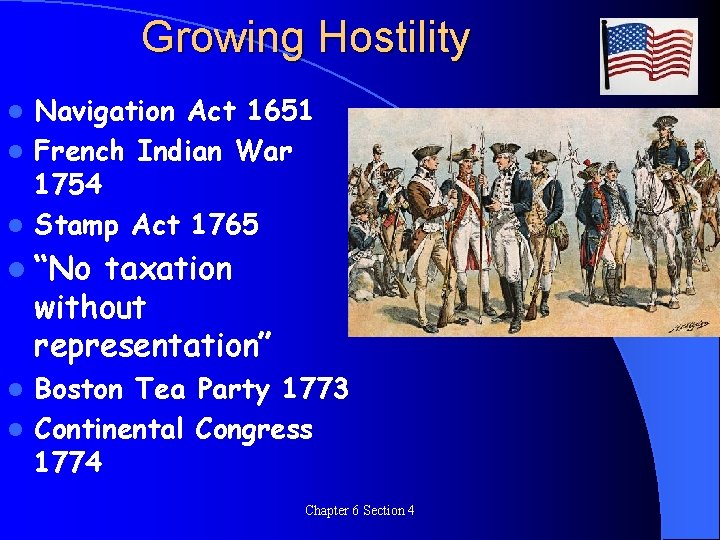 Growing Hostility Navigation Act 1651 l French Indian War 1754 l Stamp Act 1765