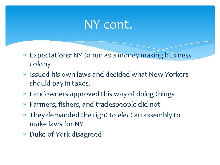 NY cont. Expectations: NY to run as a money making business colony Issued his