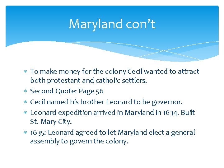 Maryland con’t To make money for the colony Cecil wanted to attract both protestant