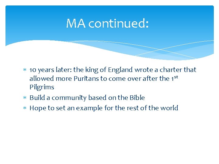 MA continued: 10 years later: the king of England wrote a charter that allowed