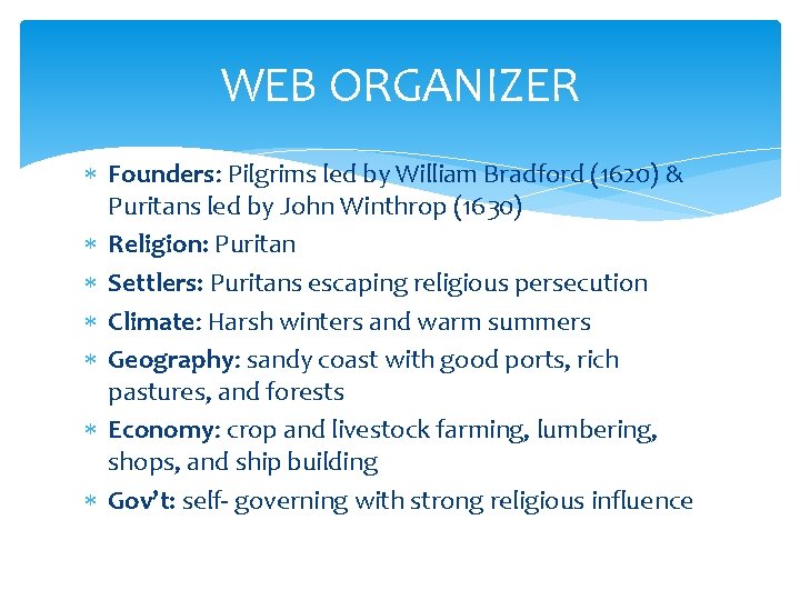 WEB ORGANIZER Founders: Pilgrims led by William Bradford (1620) & Puritans led by John